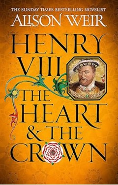 Henry VIII: The Heart and the Crown 